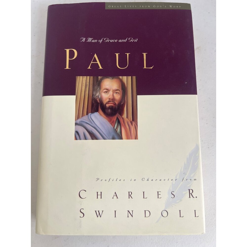 Charles R. Swindolls "Paul: A Man‎ Of Grace And Grit" Hardcover Book